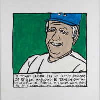 “Tommy Lasorda”, 2014, acrílico sobre papel, 30x30cm [INDISPONÍVEL / UNAVAILABLE]